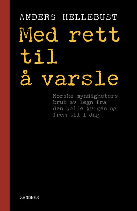 Med rett til å varsle - norske myndigheters bruk av løgn fra den kalde krigen og frem til i dag