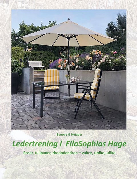 Ledertrening i FiloSophias hage - roser, tulipaner, rhododendron : vakre, unike, ulike