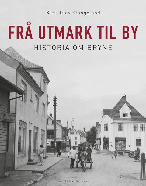 Frå utmark til by - historia om Bryne
