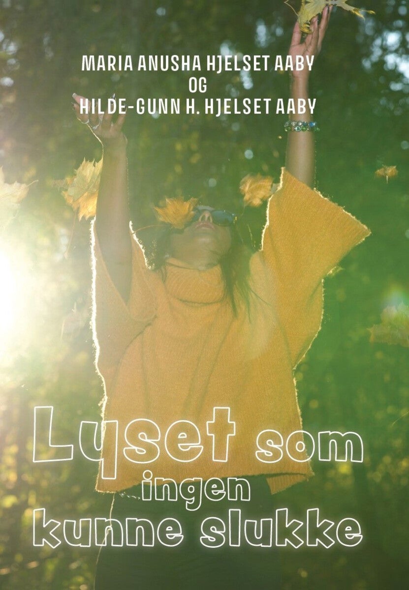 Lyset som ingen kunne slukke - en fortelling om å lyse