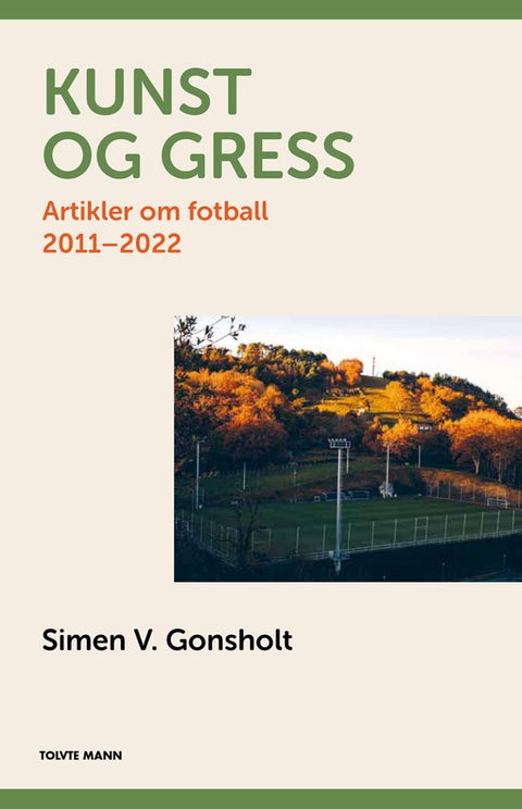 Kunst og gress - artikler om fotball 2011-2022