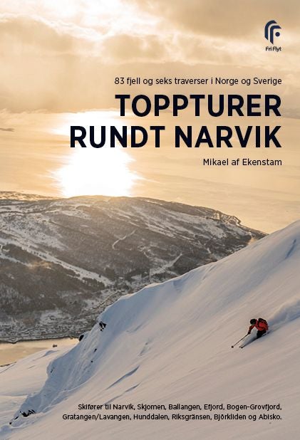 Toppturer rundt Narvik - 83 fjell og seks traverser i Norge og Sverige