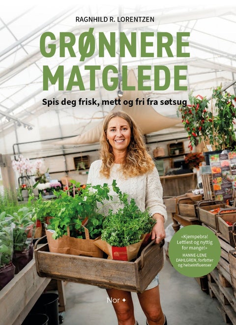 Grønnere matglede - spis deg frisk, mett og fri fra søtsug
