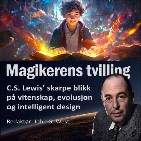 Magikerens tvilling - C.S. Lewis' skarpe blikk på vitenskap, evolusjon og intelligent design