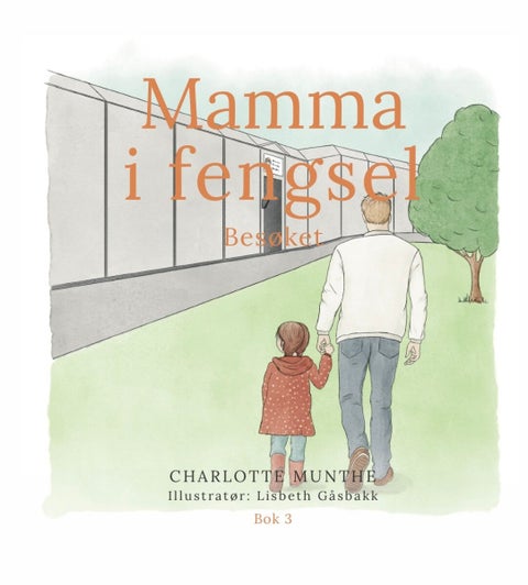 Mamma i fengsel - Bok 3 : Besøket