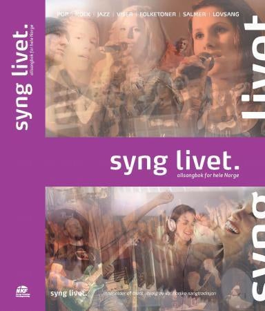 Syng livet - allsangbok for hele Norge