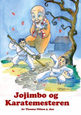 Jojimbo og karatemesteren - en bok om karate, moral og etikk, og den harde veien fra nybegynner til sort belte i karate