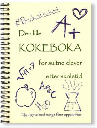 Den lille kokeboka for sultne elever etter skoletid - ny utgave med mange flere oppskrifter