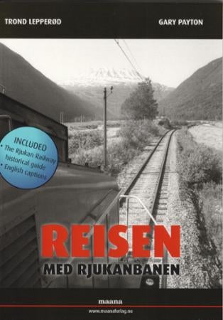 Reisen med Rjukanbanen - ansatte og passasjerer forteller