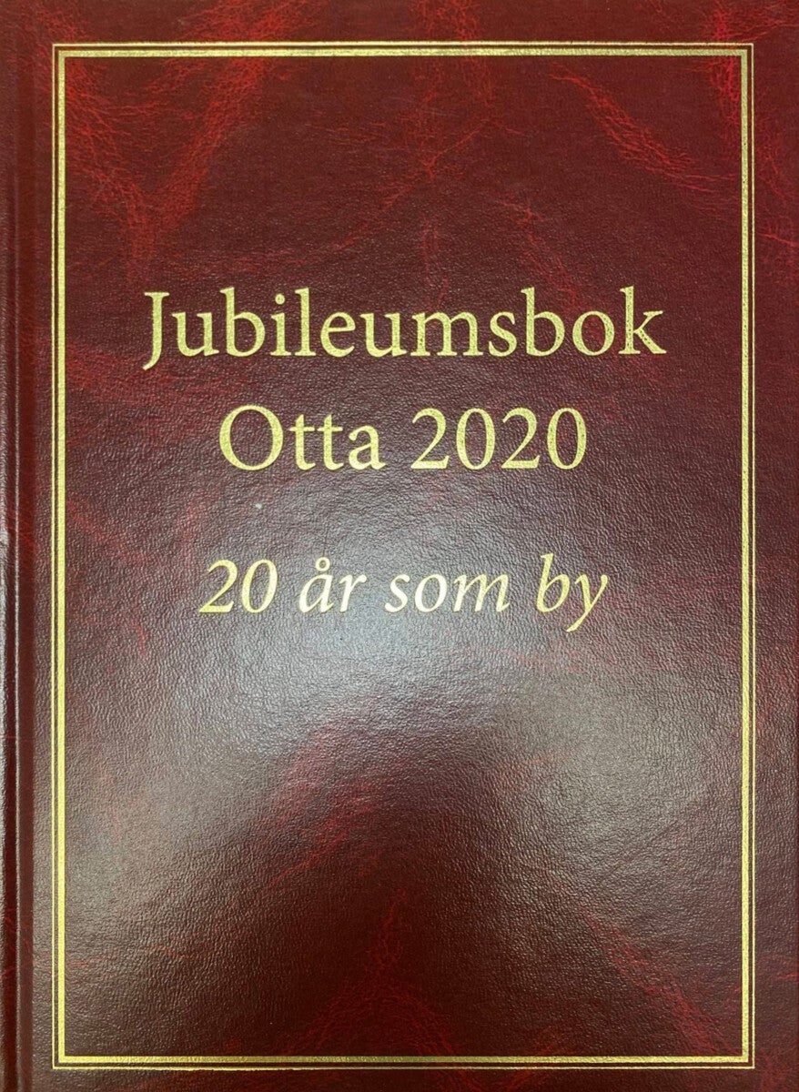 Jubileumsbok Otta 2020 - 20 år som by
