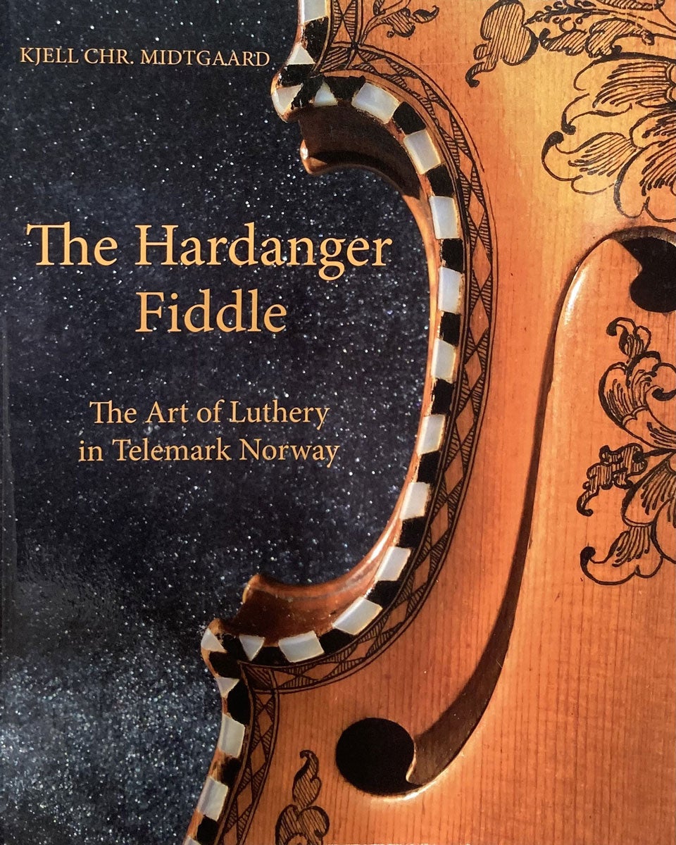 The Hardanger fiddel - The Art of Luthery in Telemark Norway