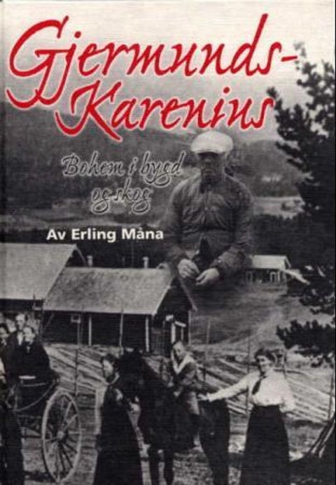 Gjermunds-Karenius - bohem i bygd og skog