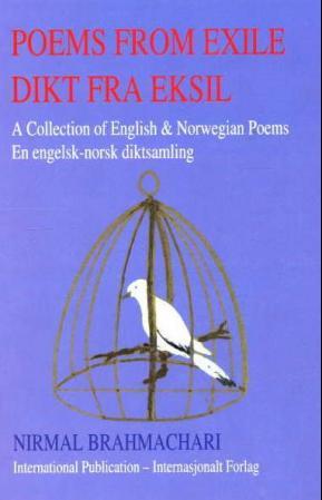 Poems from exile = Dikt fra eksil : en norsk diktsamling : et revolusjonært verk - a collection of English poems : a revolutionary work