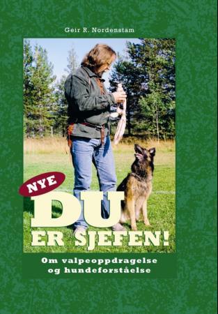 Nye Du er sjefen - om valpeoppdragelse og hundeforståelse