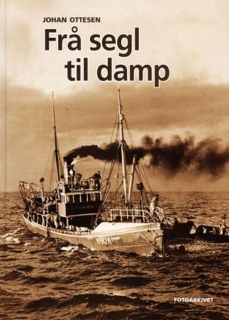 Frå segl til damp - fiskedampskip på Sunnmøre før 1908