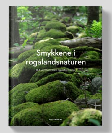 Smykkene i rogalandsnaturen - 184 verneområder og naturminner