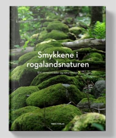 Smykkene i rogalandsnaturen - 184 verneområder og naturminner
