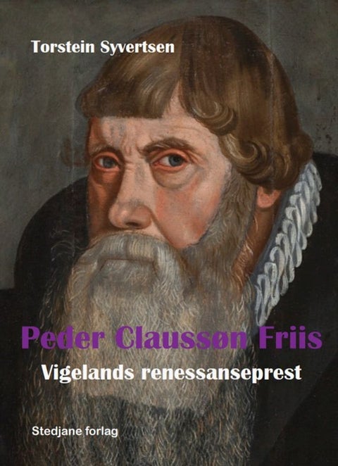 Peder Claussøn Friis - Vigelands renessanseprest