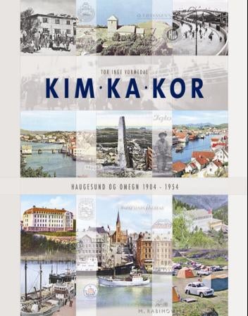 Kim, ka, kor - Haugesund og omegn 1904-1954