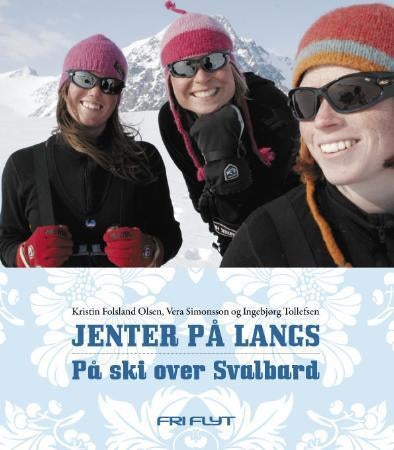 Jenter på langs - på ski over Svalbard