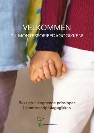 Velkommen til montessoripedagogikken! - seks grunnleggende prinsipper i montessoripedagogikken