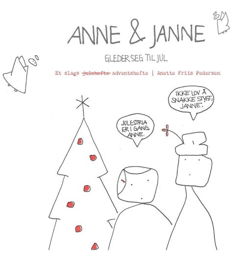 Anne & Janne gleder seg til jul - et slags adventshefte