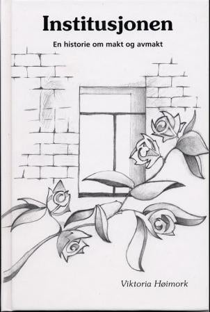 Institusjonen - en historie om makt og avmakt