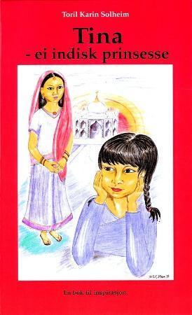 Tina - ei indisk prinsesse : en bok til inspirasjon