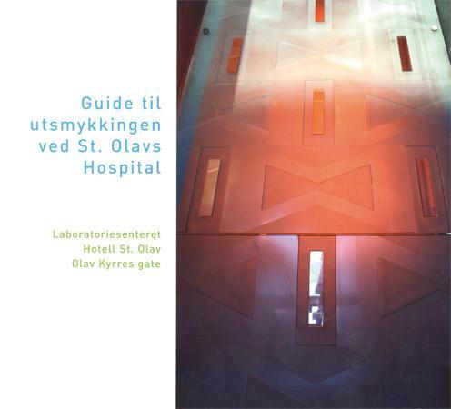 Visuelle vitaminer - laboratoriesenteret, hotell St. Olav, Olav Kyrres gate : guide til utsmykkingen ved St. Olavs hospit