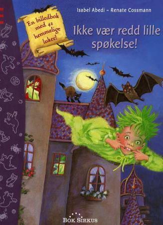 Ikke vær redd lille spøkelse! - en billedbok med 42 hemmelige luker!