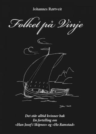 Folket på Vinje - Bind 5 : Det står alltid kvinner bak. En fortelling om Han Josef i Skipnes og Ho Ramstad