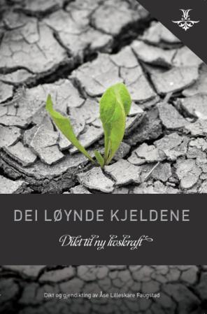 Dei løynde kjeldene - dikt til ny livskraft : dikt og gjendiktning