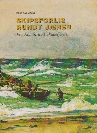 Skipsforlis rundt Jæren - fra Åna Sira til Skudefjorden