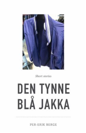 Den tynne blå jakka - short stories