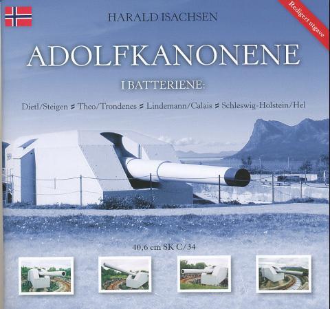 Adolfkanonene - i batteriene: Dietl/Steigen, Theo/Trondenes, Lindemann/Calais, Schleswig-Holstein/Hel