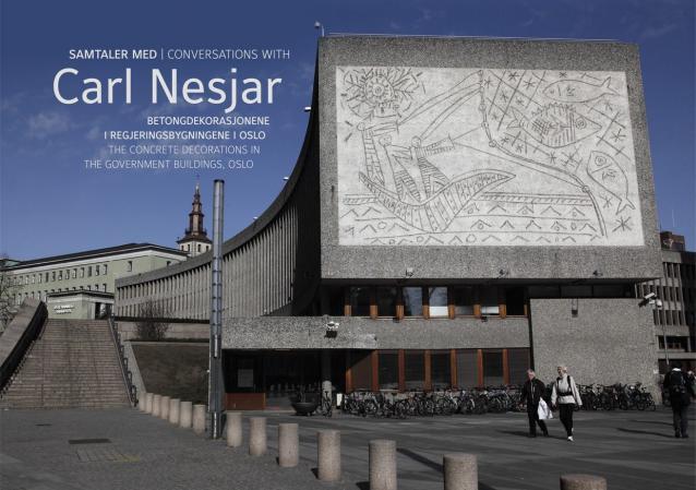 Samtaler med Carl Nesjar = Conversations with Carl Nesjar - betongdekorasjonene i Regjeringsbygningene i Oslo = the concrete decorations in the Government build
