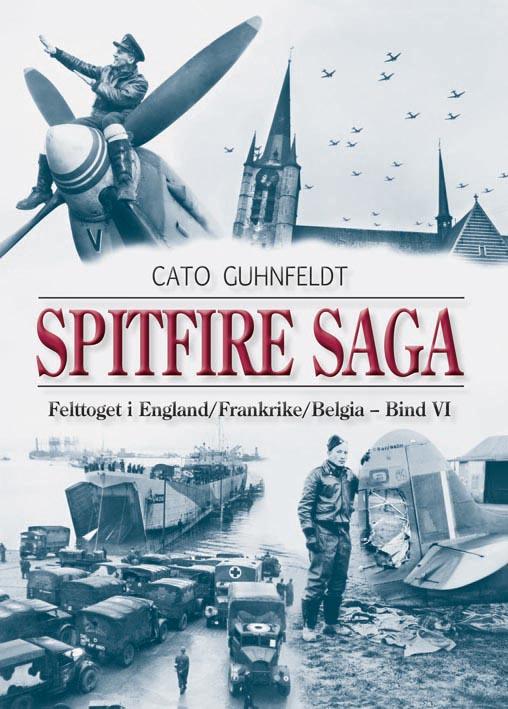 Spitfire saga - bind VI,felttoget i England, Frankrike, Belgia