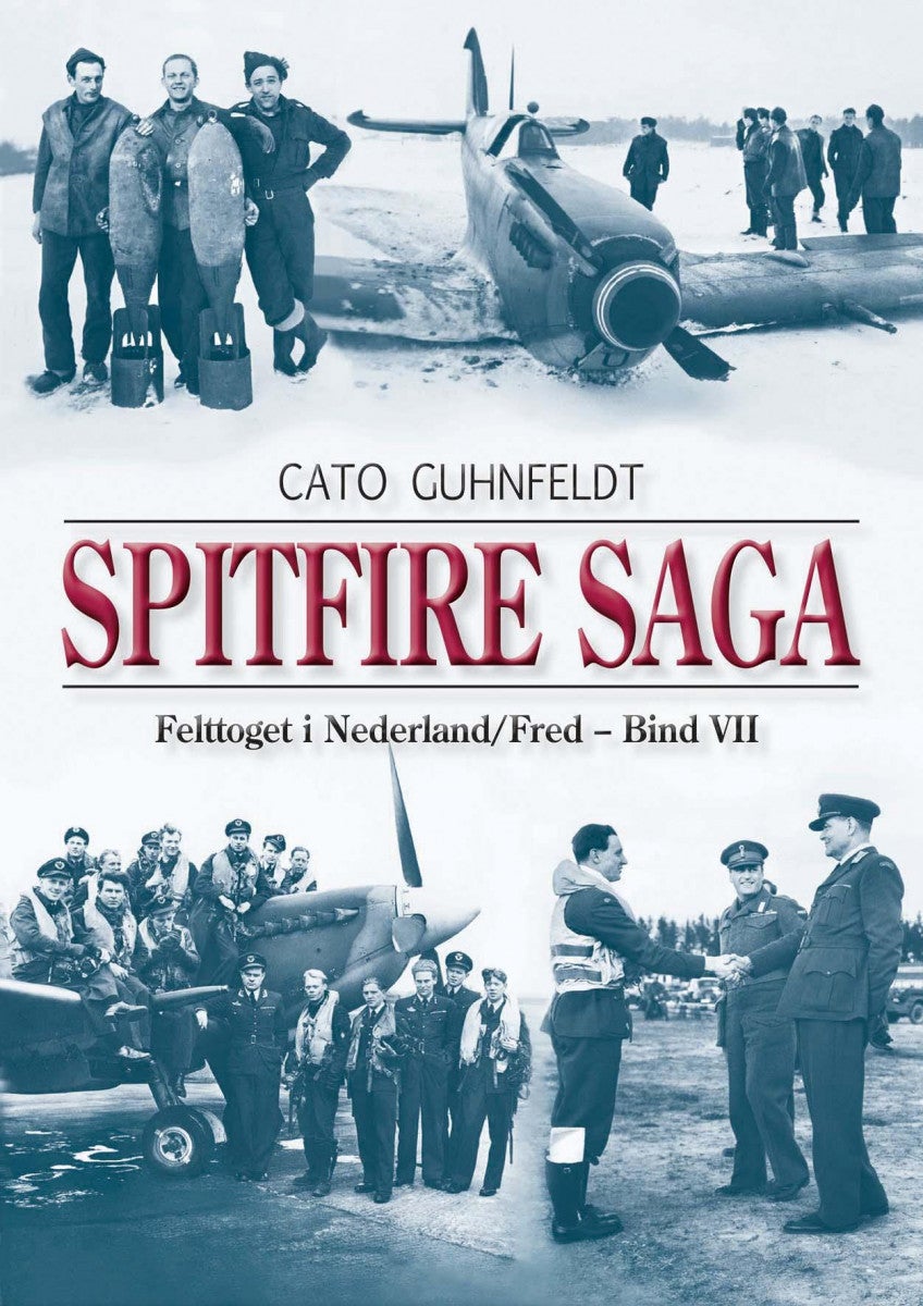 Spitfire saga - bind VII,felttoget i Nederland/fred