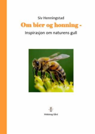 Om bier og honning - inspirasjon om naturens gull