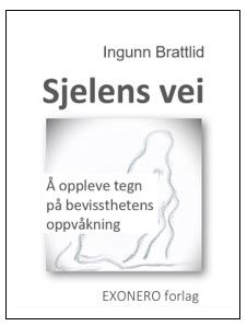 Sjelens vei - å oppleve tegn på  bevissthetes oppvåkning