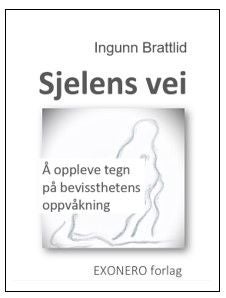 Sjelens vei - å oppleve tegn på bevissthetes oppvåkning