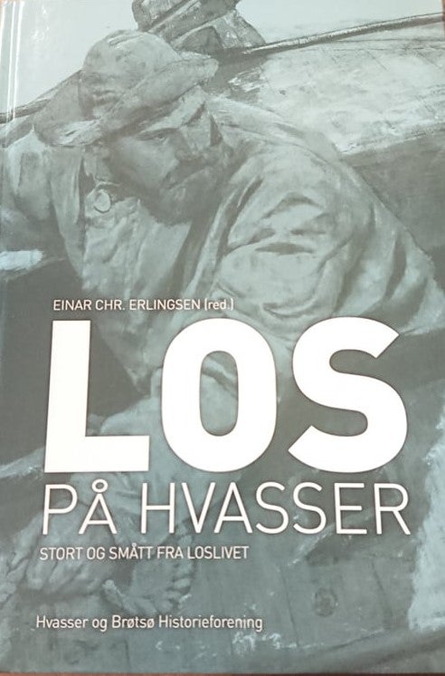 Los på Hvasser, stort og smått fra loslivet