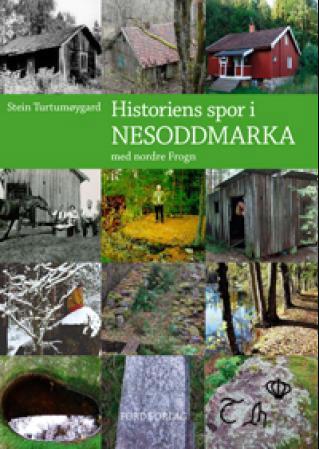 Historiens spor i Nesoddmarka - med nordre Frogn