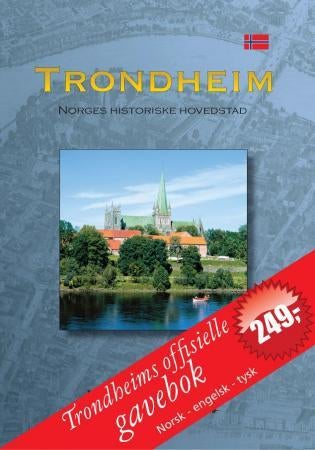 Trondheim - Norges historiske hovedstad