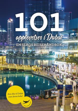 101 opplevelser i Dubai - en slags reisehåndbok