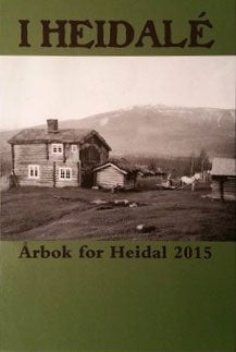 I Heidale - Årbok for Heidal 2015