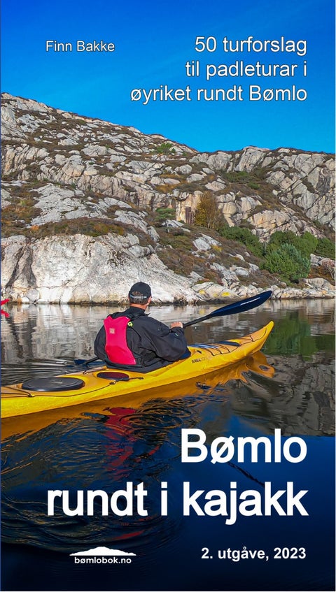 Bømlo rundt i kajakk II - 50 turforslag til padleturar i øyriket rundt Bømlo