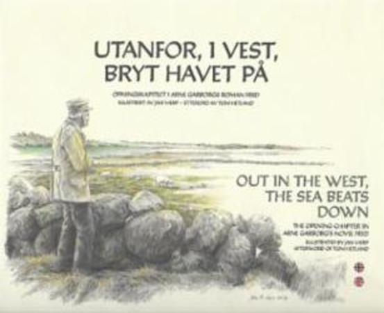 Utanfor, i vest, bryt havet på = Out in the west, the sea beats down - opningskapitlet i Arne Garborgs roman Fred