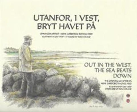 Utanfor, i vest, bryt havet på = Out in the west, the sea beats down - opningskapitlet i Arne Garborgs roman Fred