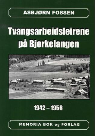 Tvangsarbeidsleirene på Bjørkelangen 1942-1956 - 1942-1956